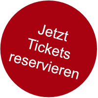 Reservieren Jetzt Tickets reservieren!